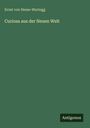 Ernst Von Hesse-Wartegg: Curiosa aus der Neuen Welt, Buch