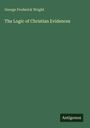 George Frederick Wright: The Logic of Christian Evidences, Buch