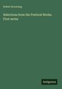 Robert Browning: Selections from the Poetical Works. First series, Buch