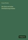 Georg Thenius: Das Holz und seine Destillationsprodukte, Buch