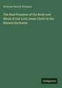 Nicholas Patrick Wiseman: The Real Presence of the Body and Blood of Our Lord Jesus Christ in the Blessed Eucharist, Buch