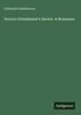 Nathaniel Hawthorne: Doctor Grimshawe's Secret. A Romance, Buch