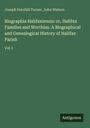 Joseph Horsfall Turner: Biographia Halifaxiensis: or, Halifax Families and Worthies. A Biographical and Genealogical History of Halifax Parish, Buch