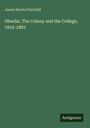 James Harris Fairchild: Oberlin. The Colony and the College, 1833-1883, Buch