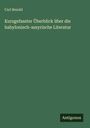 Carl Bezold: Kurzgefasster Überblick über die babylonisch-assyrische Literatur, Buch