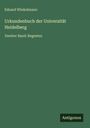 Eduard Winkelmann: Urkundenbuch der Universität Heidelberg, Buch