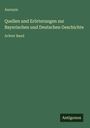 Anonym: Quellen und Erörterungen zur Bayerischen und Deutschen Geschichte, Buch