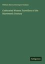 William Henry Davenport Adams: Celebrated Women Travellers of the Nineteenth Century, Buch