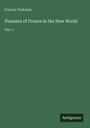 Francis Parkman: Pioneers of France in the New World, Buch