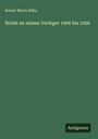 Rainer Maria Rilke: Briefe an seinen Verleger 1906 bis 1926, Buch