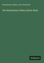 Westminster Abbey John Troutbeck: The Westminster Abbey Hymn-Book, Buch
