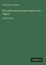 Heinrich Von Gagern: Das Leben des Generals Friedrich von Gagern, Buch