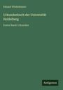 Eduard Winkelmann: Urkundenbuch der Universität Heidelberg, Buch