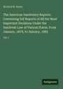 Richard M. Bruno: The American Insolvency Reports. Containing full Reports of All the Most Important Decisions Under the Insolvent Law of Various States. From January, 1878, to January, 1883, Buch