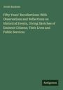 Jeriah Bonham: Fifty Years' Recollections: With Observations and Reflections on Historical Events, Giving Sketches of Eminent Citizens; Their Lives and Public Services, Buch