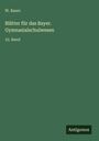 W. Bauer: Blätter für das Bayer. Gymnasialschulwesen, Buch