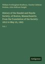 William Frothingham Bradbury: History of the Handel and Haydn Society, of Boston, Massachusetts. From the Foundation of the Society. 1815 to May 25, 1903, Buch