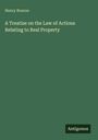 Henry Roscoe: A Treatise on the Law of Actions Relating to Real Property, Buch