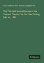 H. H. Robbins: The Thirtieth Annual Report of the Town of Chester, for the Year Ending Feb. 16, 1883, Buch