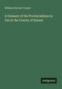 William Durrant Cooper: A Glossary of the Provincialisms in Use in the County of Sussex, Buch