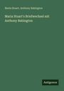 Maria Stuart: Maria Stuart's Briefwechsel mit Anthony Babington, Buch
