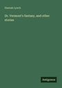Hannah Lynch: Dr. Vermont's fantasy, and other stories, Buch