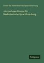 Verein Für Niederdeutsche Sprachforschung: Jahrbuch des Vereins für Niederdeutsche Sprachforschung, Buch