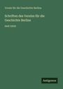 Verein Für Die Geschichte Berlins: Schriften des Vereins für die Geschichte Berlins, Buch