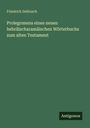 Friedrich Delitzsch: Prolegomena eines neuen hebräischaramäischen Wörterbuchs zum alten Testament, Buch