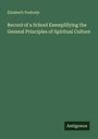 Elizabeth Peabody: Record of a School Exemplifying the General Principles of Spiritual Culture, Buch