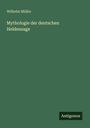 Wilhelm Müller: Mythologie der deutschen Heldensage, Buch