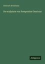 Heinrich Brockhaus: De sculptura von Pomponius Gauricus, Buch