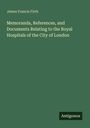 James Francis Firth: Memoranda, References, and Documents Relating to the Royal Hospitals of the City of London, Buch