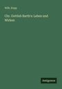 Wilh. Kopp: Chr. Gottlob Barth's: Leben und Wirken, Buch