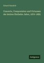 Eduard Hanslick: Concerte, Componisten und Virtuosen der letzten fünfzehn Jahre, 1870-1885, Buch