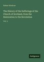 Robert Wodrow: The History of the Sufferings of the Church of Scotland, from the Restoration to the Revolution, Buch