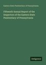 Eastern State Penitentiary of Pennsylvania: Fifteenth Annual Report of the Inspectors of the Eastern State Penitentiary of Pennsylvania, Buch