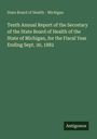 State Board of Health - Michigan: Tenth Annual Report of the Secretary of the State Board of Health of the State of Michigan, for the Fiscal Year Ending Sept. 30, 1882, Buch