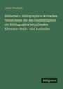 Julius Petzholdt: Bibliotheca Bibliographica: kritisches Verzeichniss der das Gesammtgebiet der Bibliographie betreffenden Litteratur des In- und Auslandes, Buch