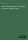 Anonymous: Address of Earl Stanhope, President of the Medico Botanical Society, Buch