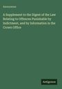 Anonymous: A Supplement to the Digest of the Law Relating to Offences Punishable by Indictment, and by Information in the Crown Office, Buch