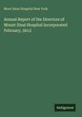 Mont Sinai Hospital New York: Annual Report of the Directors of Mount Sinai Hospital Incorporated February, 5612, Buch