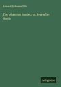 Edward Sylvester Ellis: The phantom hunter; or, love after death, Buch