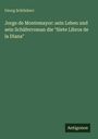 Georg Schönherr: Jorge de Montemayor: sein Leben und sein Schäferroman die "Siete Libros de la Diana", Buch