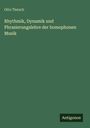 Otto Tiersch: Rhythmik, Dynamik und Phrasierungslehre der homophonen Musik, Buch