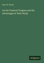 Isaac W. Stuart: On the Classical Tongues and the Advantages of Their Study, Buch