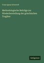Franz Ignaz Schwerdt: Methodologische Beiträge zur Wiederherstellung der griechischen Tragiker, Buch