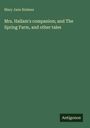 Mary Jane Holmes: Mrs. Hallam's companion; and The Spring Farm, and other tales, Buch