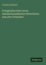 Friedrich Delitzsch: Prolegomena eines neuen hebräischaramäischen Wörterbuchs zum alten Testament, Buch