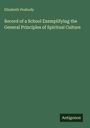 Elizabeth Peabody: Record of a School Exemplifying the General Principles of Spiritual Culture, Buch